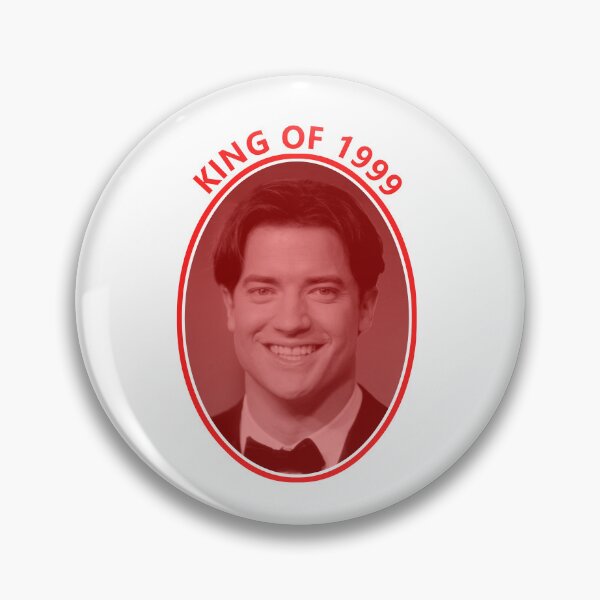 Item preview, king of 1999 - brendan fraser designed and sold by maniacalaugh.