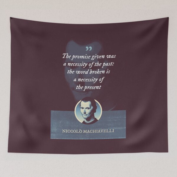 Item preview, Niccolò Machiavelli - The promise given was a necessity of the past: the word broken is a necessity of the present designed and sold by Syahrasi.