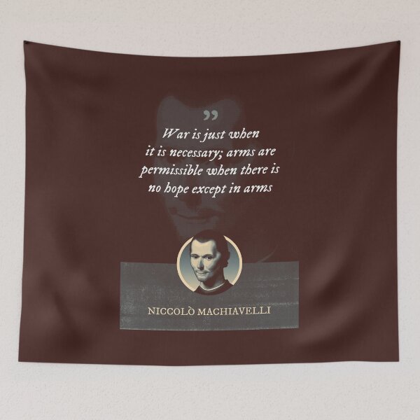 Item preview, Niccolò Machiavelli - War is just when it is necessary; arms are permissible when there is no hope except in arms designed and sold by Syahrasi.