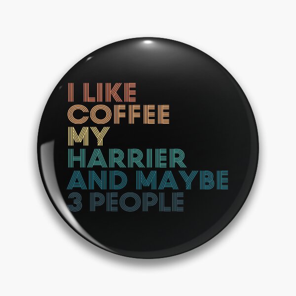Item preview, I Like Coffee My Harrier And Maybe 3 People designed and sold by kindxinn.