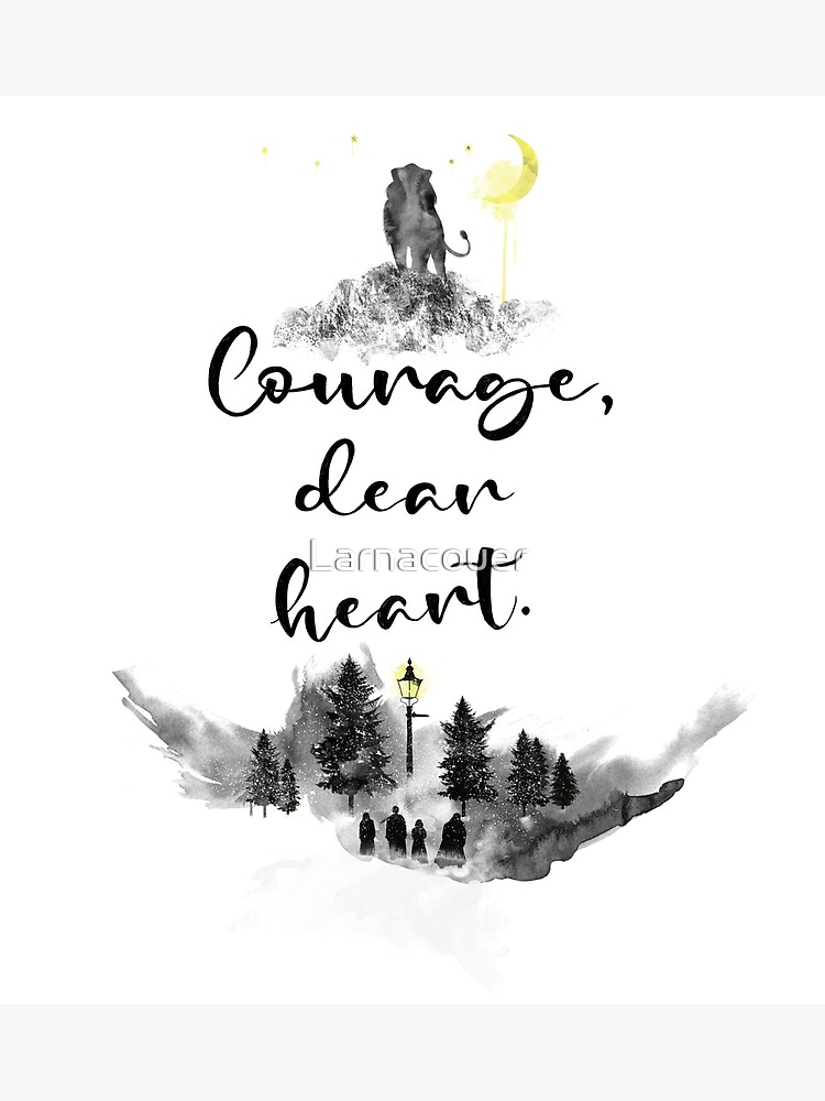 Courage, Dear Heart. (OC) From one of Aslan's most beautiful quotes! : r/ Narnia