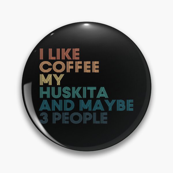 Item preview, I Like Coffee My Huskita And Maybe 3 People designed and sold by kindxinn.