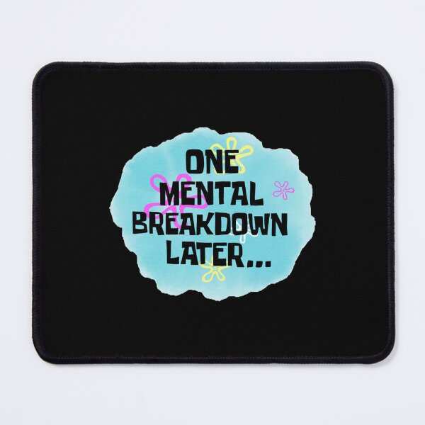 Item preview, One Mental Breakdown Later    designed and sold by Z0naShirt.