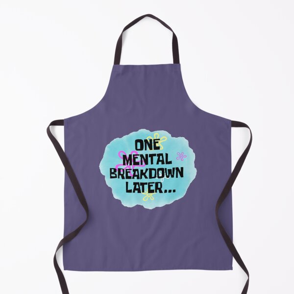 Item preview, One Mental Breakdown Later    designed and sold by Z0naShirt.