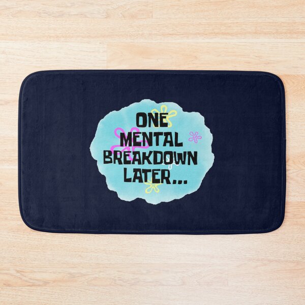 Item preview, One Mental Breakdown Later    designed and sold by Z0naShirt.