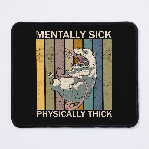 Item preview, Possum - Mentally Sick Physically Thick designed and sold by ValentinaHramov.