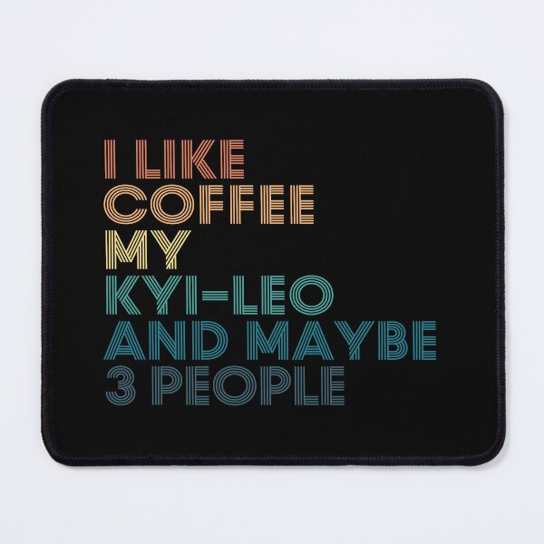 Item preview, I Like Coffee My Kyi-Leo And Maybe 3 People designed and sold by kindxinn.