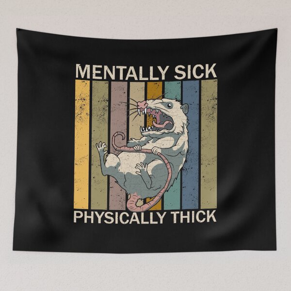 Item preview, Possum - Mentally Sick Physically Thick designed and sold by ValentinaHramov.