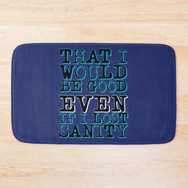 Item preview, Even if I lost sanity     designed and sold by Flat6Storea.