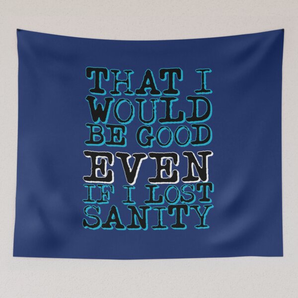 Item preview, Even if I lost sanity     designed and sold by Flat6Storea.