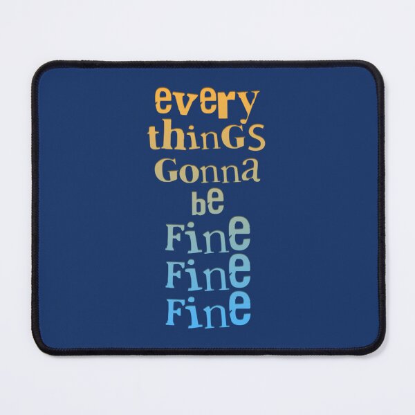 Item preview, Everythings gonna be fine fine fine designed and sold by Flat6Storea.