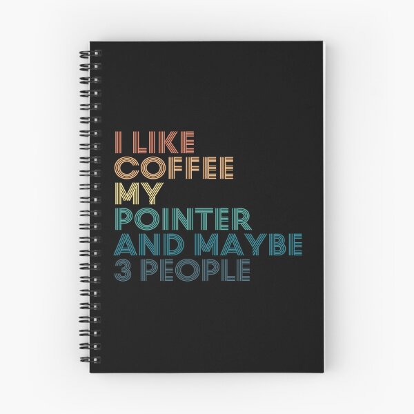 Item preview, I Like Coffee My Pointer And Maybe 3 People designed and sold by kindxinn.