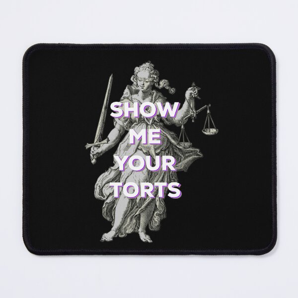 Item preview, Show me your torts - funny lawyer designed and sold by PincGeneral.