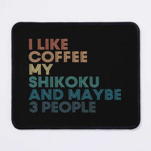 Item preview, I Like Coffee My Shikoku And Maybe 3 People designed and sold by kindxinn.