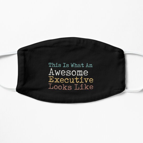 This Is What An Awesome Executive Looks Like Flat Mask