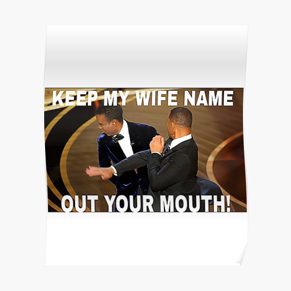 "Keep my wife name out your mouth" Poster for Sale by FlorianKirsch64