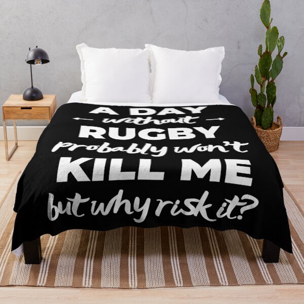 Item preview, A day without rugby probably won't kill me but why risk it? designed and sold by TheGreenGoat.