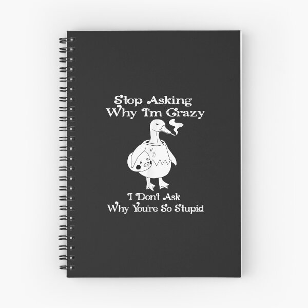 Item preview, Funny Duck Stop Asking Why I'm Crazy designed and sold by ricnikkiaavi.