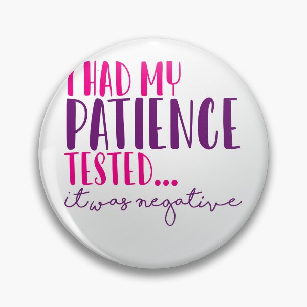 Item preview, I had my Patience Tested It was Negative designed and sold by ErmessThiings.