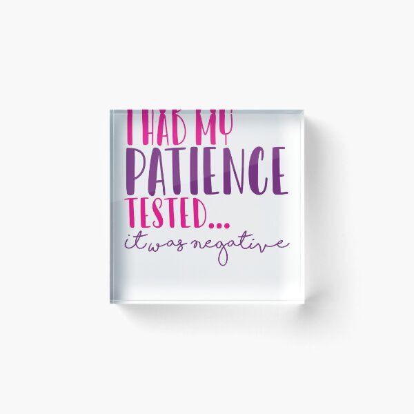 Item preview, I had my Patience Tested It was Negative designed and sold by ErmessThiings.