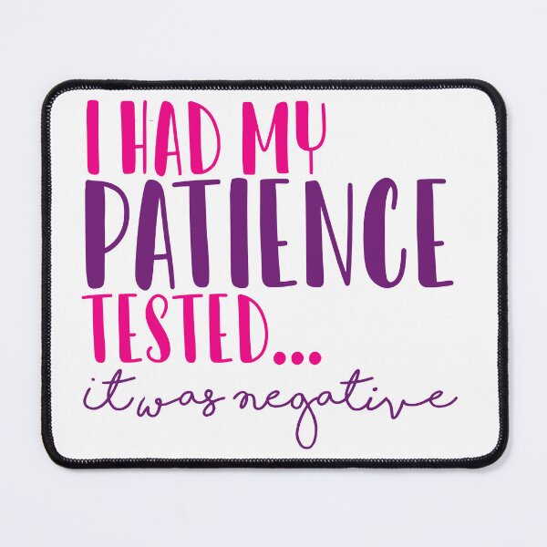 Item preview, I had my Patience Tested It was Negative designed and sold by ErmessThiings.