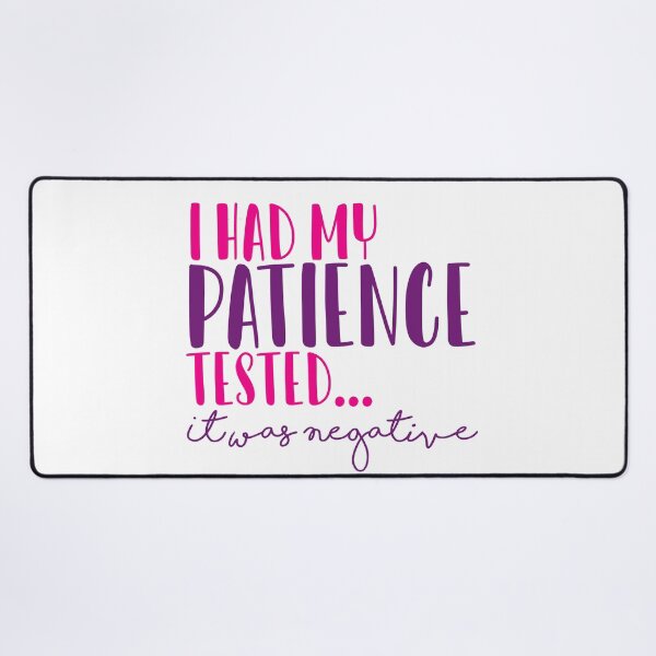 Item preview, I had my Patience Tested It was Negative designed and sold by ErmessThiings.