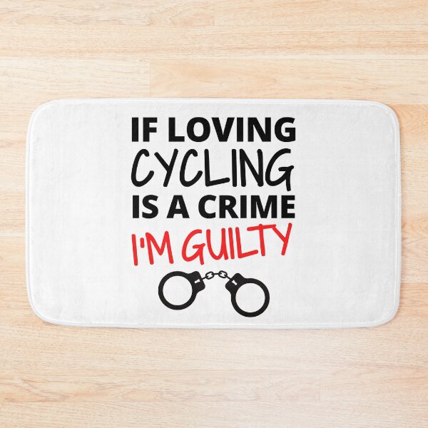 Item preview, If loving cycling is a crime. I'm guilty designed and sold by TheGreenGoat.