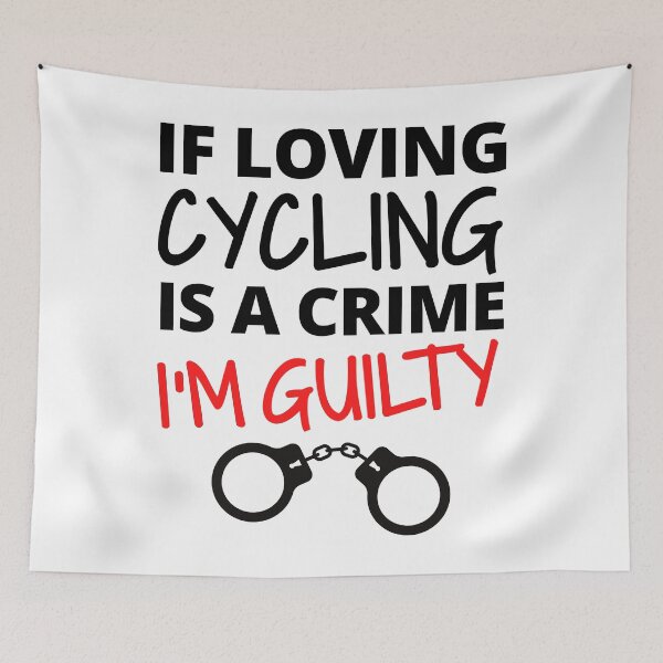 Item preview, If loving cycling is a crime. I'm guilty designed and sold by TheGreenGoat.