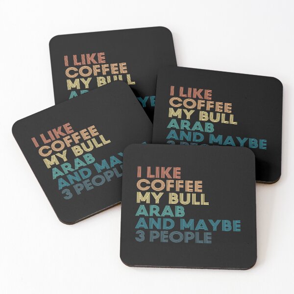 Item preview, I Like Coffee My Bull Arab And Maybe 3 People designed and sold by kindxinn.