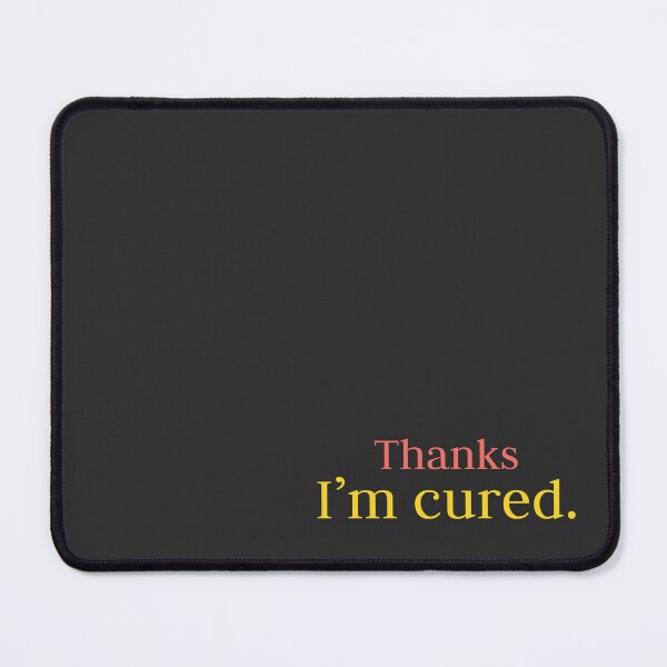 Item preview, Thanks I'm cured. designed and sold by nahht.