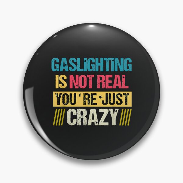 Item preview, gaslighting is not real designed and sold by ricnikkiaavi.