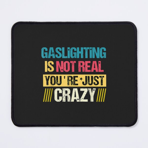 Item preview, gaslighting is not real designed and sold by ricnikkiaavi.