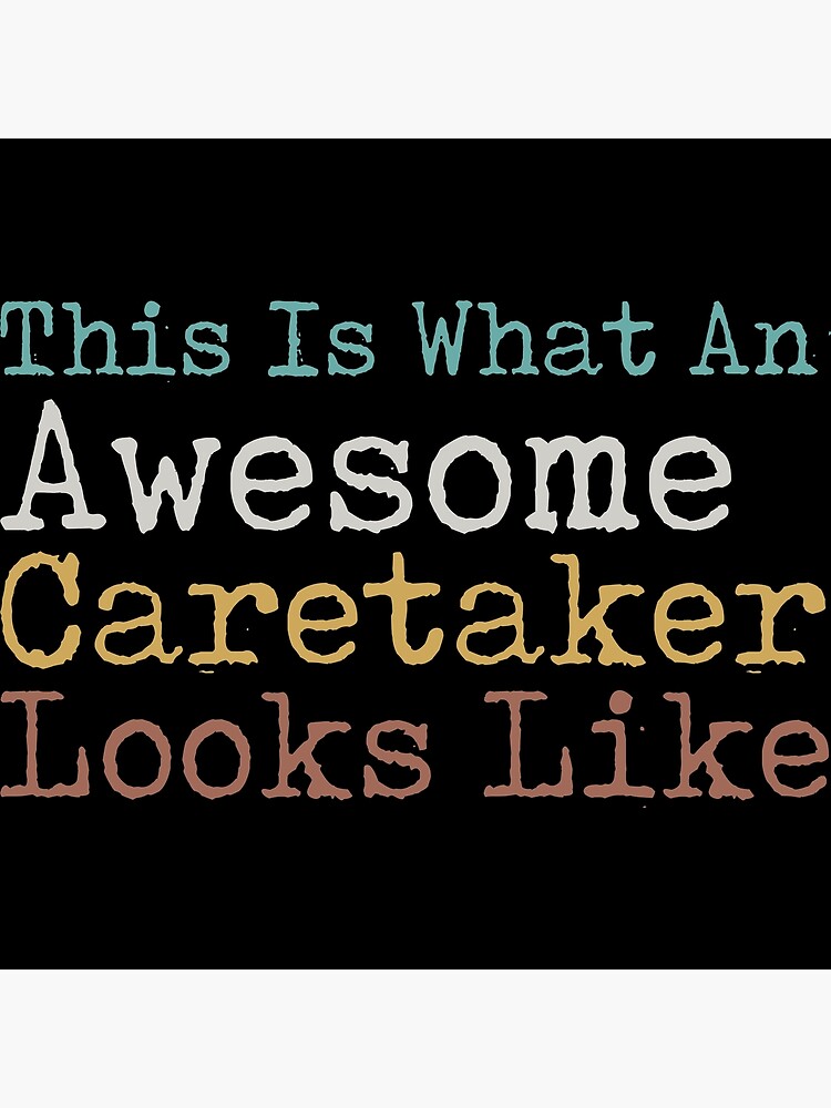 "This Is What An Awesome Caretaker Looks Like" Poster for Sale by HotPeppericotop Redbubble