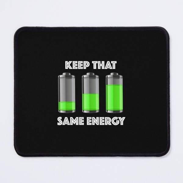 Item preview, Keep That Same Energy Charged Up Graphic . designed and sold by hronekefbren.