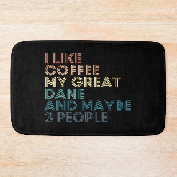 Item preview, I Like Coffee My Great Dane And Maybe 3 People designed and sold by kindxinn.