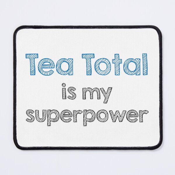Item preview, Tea total is my superpower designed and sold by Alltooclose.