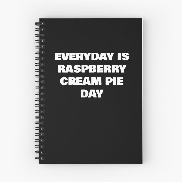Item preview, EVERYDAY IS  RASPBERRY CREAM PIE DAY designed and sold by joebrad.
