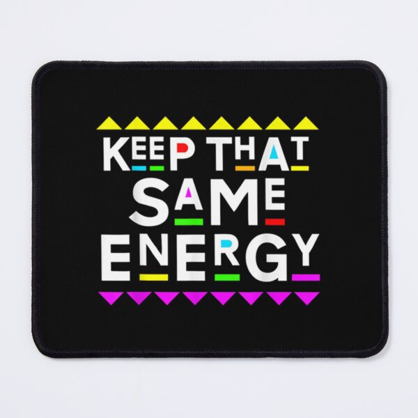 Item preview, Keep that Same Energy Design 90s Style Essential . designed and sold by hronekefbren.