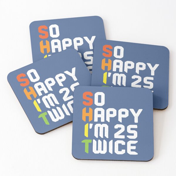 Item preview, So Happy I'm 25 As Twice Shit Cool 50th Birthday Bday Funny designed and sold by raretshirtsuk.