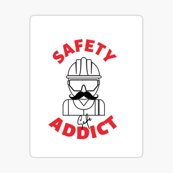 Safety Addict Make You Happy All The Day Sticker