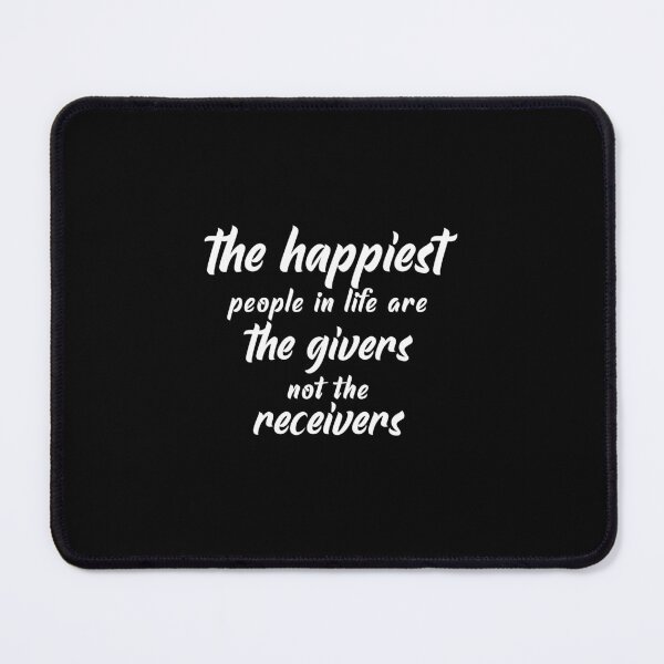 Item preview, the happiest people in life are the givers, not the receivers, motivation quotes during tough times designed and sold by BEE-CREATIVO.