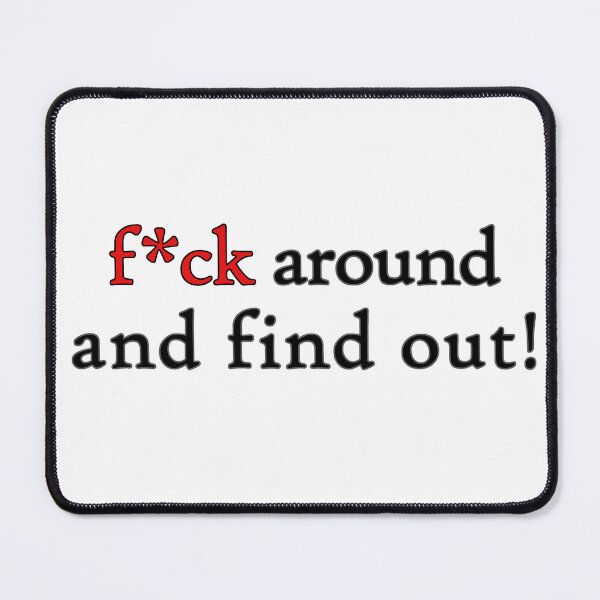 Item preview, Fck Around and Find Out (black) designed and sold by WillDoo.