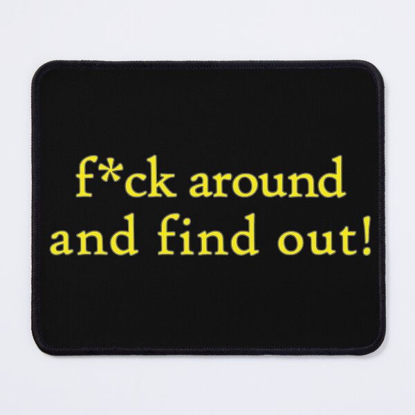 Item preview, Fck Around and Find Out (yellow) designed and sold by WillDoo.
