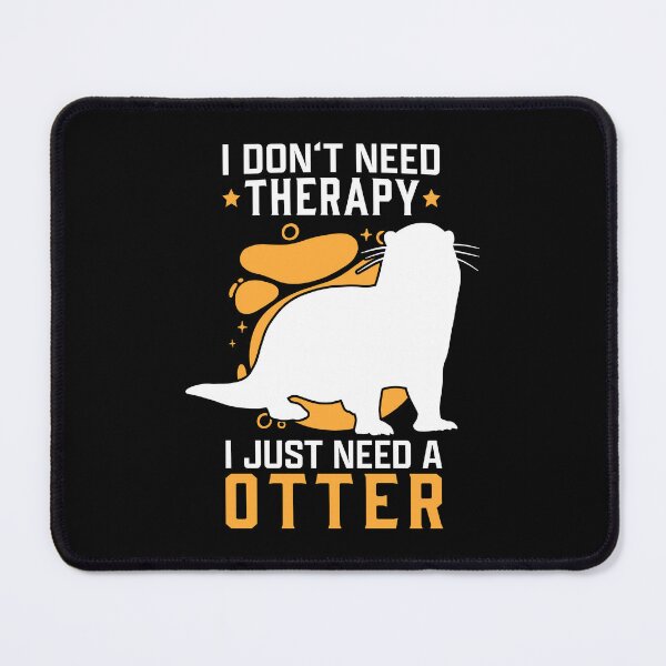 Item preview, I just need otter otter sea otter designed and sold by madgrfx.