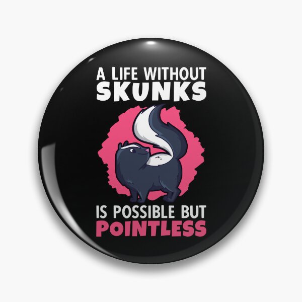 Item preview, Life Without Skunks Skunk Badger Skunk designed and sold by madgrfx.