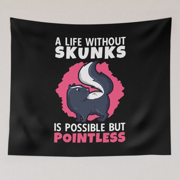 Item preview, Life Without Skunks Skunk Badger Skunk designed and sold by madgrfx.