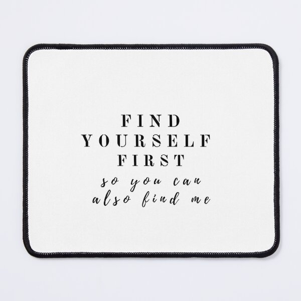Item preview, Find yourself first so you can also find me design designed and sold by Rebend.