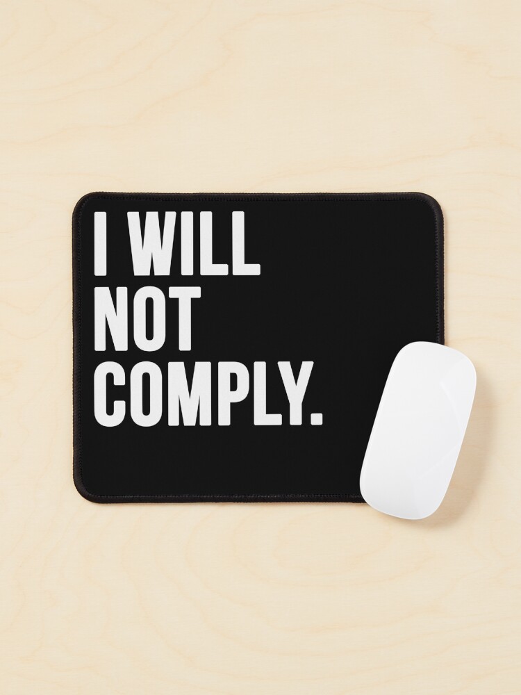 Thumbnail 1 of 5, Mouse Pad, I Will Not Comply designed and sold by faithandliberty.