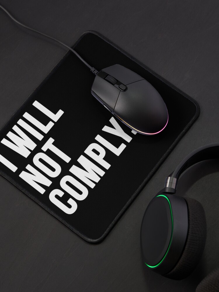 Thumbnail 4 of 5, Mouse Pad, I Will Not Comply designed and sold by faithandliberty.