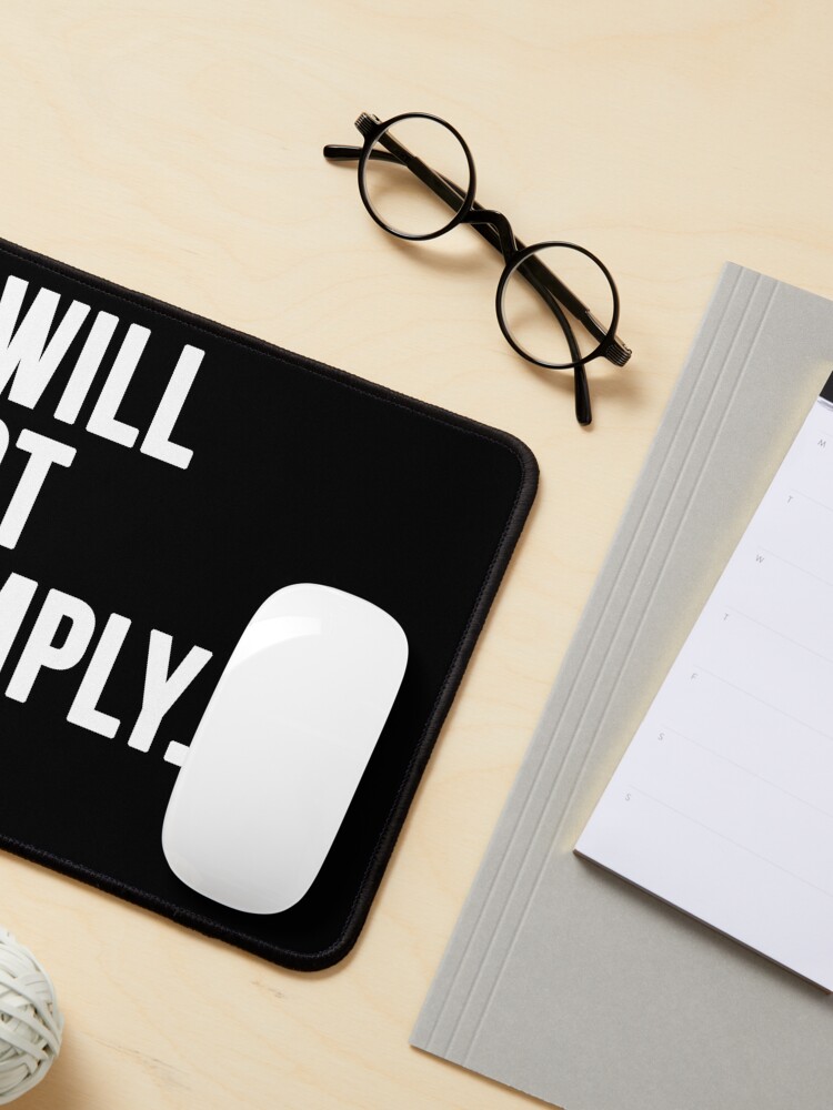 Thumbnail 3 of 5, Mouse Pad, I Will Not Comply designed and sold by faithandliberty.